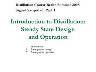 Prologue to Distillation: Steady State Design and Operation 