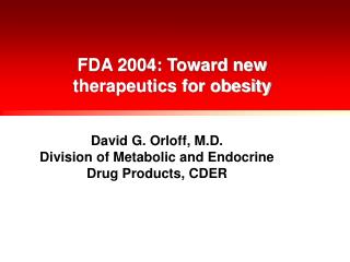  FDA 2004: Toward new therapeutics for weight 