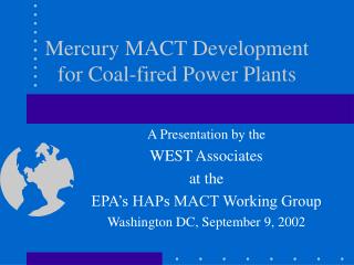  Mercury MACT Development for Coal-let go Power Plants 