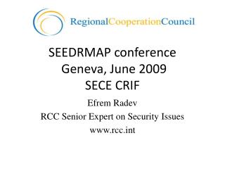  SEEDRMAP meeting Geneva, June 2009 SECE CRIF 