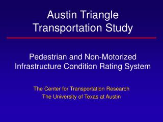  Austin Triangle Transportation Study Pedestrian and Non-Motorized Infrastructure Condition Rating System 