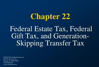  Section 22 Federal Estate Tax, Federal Gift Tax, and Generation-Skipping Transfer Tax 