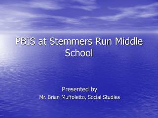  PBIS at Stemmers Run Middle School 