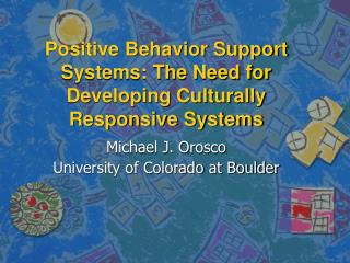  Positive Behavior Support Systems: The Need for Developing Culturally Responsive Systems 