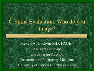  C-Spine Evaluation: Who do you picture 