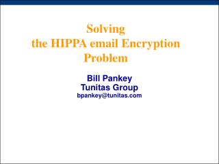  Taking care of the HIPPA email Encryption Problem 