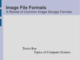 Picture File Formats A Review of Common Image Storage Formats 