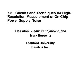  7.3: Circuits and Techniques for High-Resolution Measurement of On-Chip Power Supply Noise 