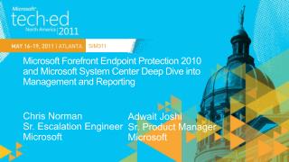  Microsoft Forefront Endpoint Protection 2010 and Microsoft System Center Deep Dive into Management and Reporting 
