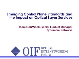  Rising Control Plane Standards and the Impact on Optical Layer Services 