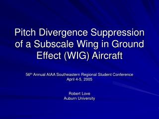  Pitch Divergence Suppression of a Subscale Wing in Ground Effect WIG Aircraft 