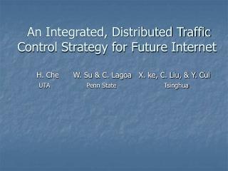  An Integrated, Distributed Traffic Control Strategy for Future Internet 