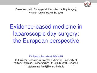  Confirmation based solution in laparoscopic day surgery: the European point of view 