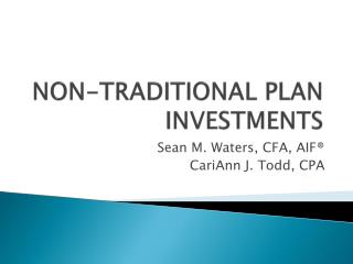 NON-TRADITIONAL PLAN INVESTMENTS 