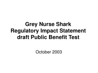  Dark Nurse Shark Regulatory Impact Statement draft Public Benefit Test 