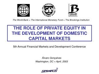  THE ROLE OF PRIVATE EQUITY IN THE DEVELOPMENT OF DOMESTIC CAPITAL MARKETS 