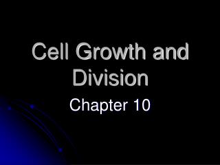  Cell Growth and Division 
