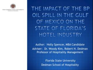  The Impact of the BP Oil Spill in the Gulf of Mexico on the State of Florida s Hotel Industry 