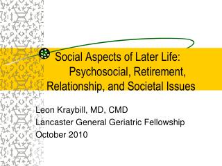  Social Aspects of Later Life: Psychosocial, Retirement, Relationship, and Societal Issues 