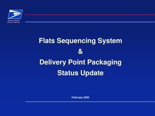  Pads Sequencing System Delivery Point Packaging Status Update February 2005 