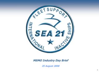  MSMO Industry Day Brief 25 August 2008 