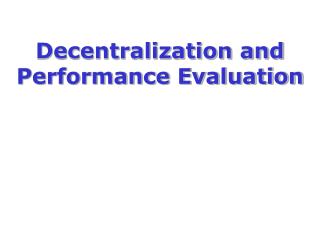  Decentralization and Performance Evaluation 