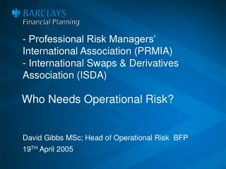  - Professional Risk Managers International Association PRMIA - International Swaps Derivatives Association ISDA 