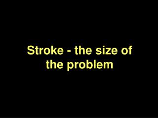  Stroke - the issue's measure 
