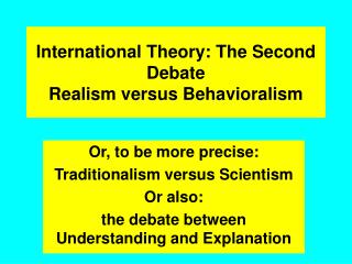  Worldwide Theory: The Second Debate Realism versus Behavioralism 