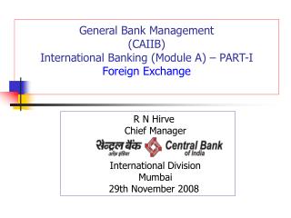  General Bank Management CAIIB International Banking Module A PART-I Foreign Exchange 