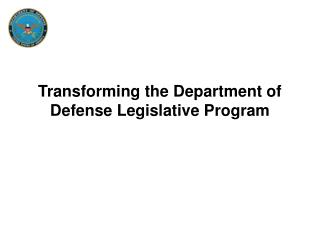  Changing the Department of Defense Legislative Program 
