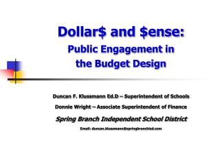  Dollar and ense: Public Engagement in the Budget Design 