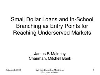  Little Dollar Loans and In-School Branching as Entry Points for Reaching Underserved Markets 