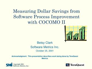  Measuring Dollar Savings from Software Process Improvement with COCOMO II 