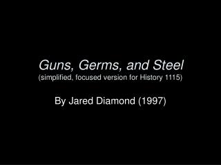 Firearms, Germs, and Steel improved, centered rendition for History 1115 