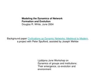  Foundation paper Civilizations as Dynamic Networks: Medieval to Modern, an undertaking with Peter Spufford, helped by J