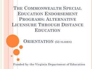  The Commonwealth Special Education Endorsement Programs: Alternative Lic 