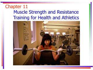  Muscle Strength and Resistance Training for Health and Athletics 