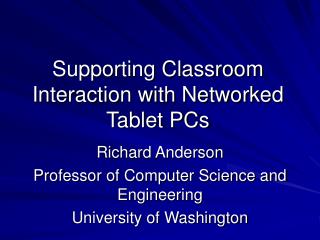  Supporting Classroom Interaction with Networked Tablet PCs 