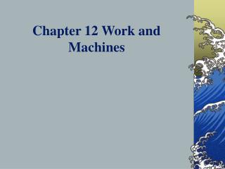  Section 12 Work and Machines 