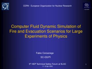  PC Fluid Dynamic Simulation of Fire and Evacuation Scenarios for Large Experiments of Physics 