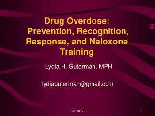  Medication Overdose: Prevention, Recognition, Response, and Naloxone Training 