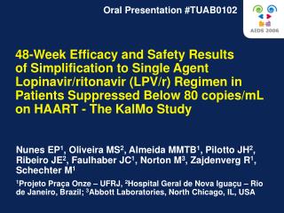  48-Week Efficacy and Safety Results of Simplification to Single Agent Lopinavir 