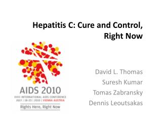  Hepatitis C: Cure and Control, Right Now 