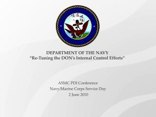  Division OF THE NAVY Re-Tuning the DON s Internal Control Efforts 