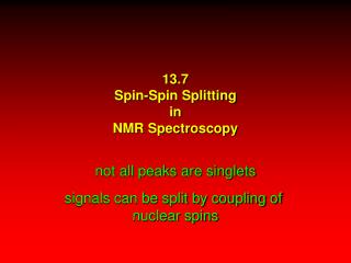  13.7 Spin-Spin Splitting in NMR Spectroscopy 