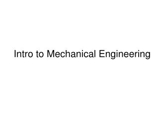  Introduction to Mechanical Engineering 