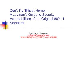  Wear t Try This at Home: A Layman s Guide to Security Vulnerabilities of the Original 802.11 Standard 