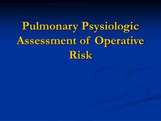  Pneumonic Psysiologic Assessment of Operative Risk 