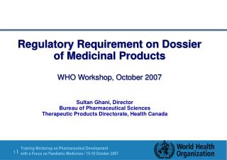 Administrative Requirement on Dossier of Medicinal Products WHO Workshop, October 2007 
